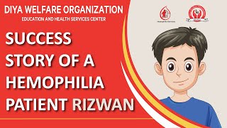 Success Story of a Hemophilia Patient Rizwan [upl. by Cirred203]