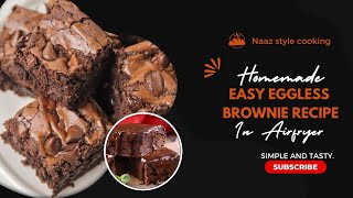 Homemade Eggless Brownie Recipe in airfryer  Simple and tasty  Snack recipe  Naaz Style Cooking [upl. by Beatrix]