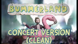 Bummerland Concert Version  Clean [upl. by Mela286]