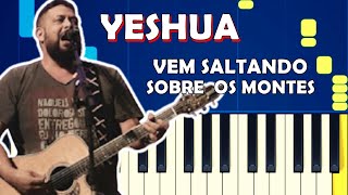 YESHUA  VEM SALTANDO SOBRE OS MONTES FERNANDINHO  TUTORIAL PIANO E TECLADO FÁCIL [upl. by Avenej]