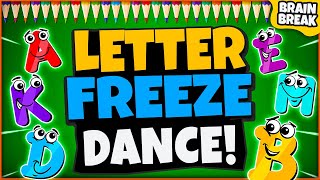 Letter Freeze Dance  Brain Break  Freeze Dance Games For Kids  Just Dance GoNoodle [upl. by Lonergan]