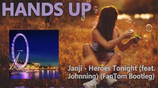 Janji  Heroes Tonight feat Johnning FanTom Bootleg HANDS UP [upl. by Johnny]