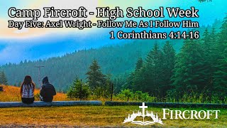 High School 2024  Day Five  Follow Me As I Follow Him  Axel Wright [upl. by Ahsinhoj]