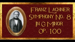 Lachner  Symphony No 8 In G Minor [upl. by Carlen571]