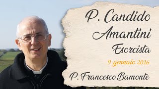 Padre Candido Amantini esorcista  P Francesco Bamonte icms [upl. by Htedirem]