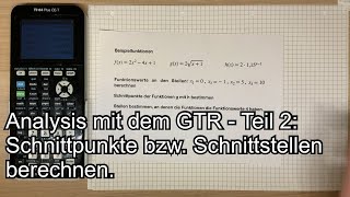 Analysisaufgaben mit dem GTR Schnittstellen bzw Schnittpunkte berechnen [upl. by Gretal23]