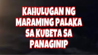 KAHULUGAN NG MARAMING PALAKA SA KUBETA SA PANAGINIP [upl. by Ravi]