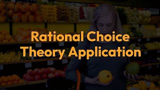 Rational choice theory application [upl. by Hinckley599]