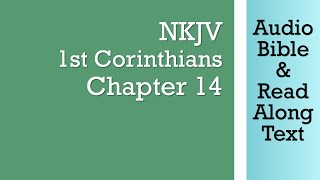 1st Corinthians 14  NKJV Audio Bible amp Text [upl. by Eilatam]