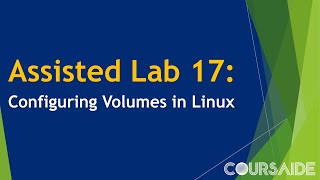 17 Assisted Lab 17 Configuring Volumes in Linux [upl. by Kristo766]