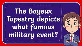 The Bayeux Tapestry depicts what famous military event [upl. by Berkman]