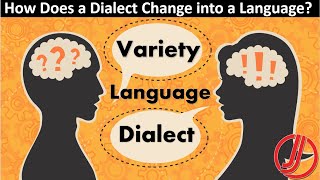 Variety Language and Dialects How a Dialect Becomes a Language [upl. by Ahsenrad]