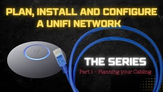 Part 1  PLAN amp BUILD a Unifi Network START to FINISH  The Series [upl. by Lunn967]