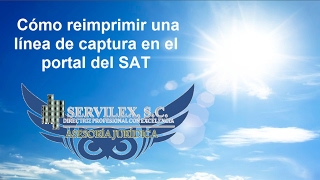 Cómo reimprimir una línea de captura en el portal del SAT [upl. by Annahael]