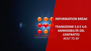 INFORMATION BREAK – TRANSIZIONE 50 E 40 AMMISSIBILITÀ DEL CONTRATTO RENT TO BY [upl. by Yalonda]