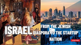 ISRAEL FROM THE JEWISH DIASPORA TO THE STARTUP NATION [upl. by Kori897]