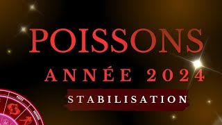 POISSONS ♓ ANNÉE 2024 MOIS PAR MOIS  STABILISATION ✨✨ [upl. by Eelyr]