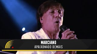 Marciano  Apaixonado Demais  Inimitável [upl. by Zelten]