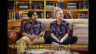 The Big Bang Theory Review 10x19 quotThe Collaboration Fluctuationquot Reaction amp Recap [upl. by Klement]