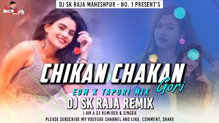 CHIKAN CHAKAN GORI 🎶 EDM X TAPORI DANCE MIX 🎶 New Nagpuri Dj Song 2024 🎼 Dj SK Raja Maheshpur [upl. by Einnek]