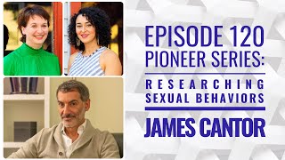 Episode 120 Researching Sexual Behaviors with Dr James Cantor [upl. by Nylarac]