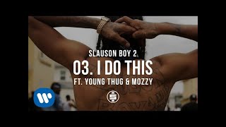 I Do This feat Young Thug amp Mozzy  Track 03  Nipsey Hussle  Slauson Boy 2 Official Audio [upl. by Vaenfila]