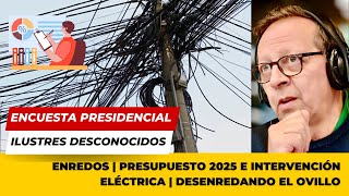 ENREDOS  Presupuesto 2025 e Intervención Eléctrica  Desenredando el ovillo [upl. by Lisa]