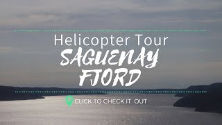 Saguenay Fjord Helicopter Tour  Saguenay Region Québec Canada [upl. by Okwu]