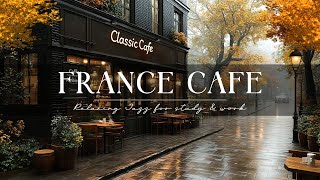 ☕ Rainy Autumn Weekend in a France Café ☔ Smooth Jazz Ambience for Study Relax and Cozy Vibes [upl. by Kathryne429]