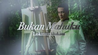 Bukan Mahuku  Lokman Hakim Official Karaoke Version [upl. by Nam]