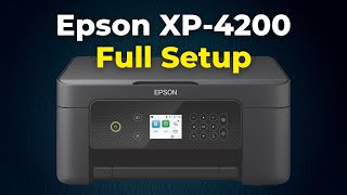 Epson XP4200 Printer Unboxing Full WiFi Setup  How to Print and Scan 2024 Step By Step Guide [upl. by Lezley821]