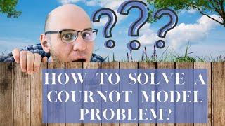 How to solve a Cournot Model Problem  Fully Solved amp Explained  Economics Made Easy [upl. by Anaul626]