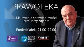 Malowanie sprawiedliwości  Jerzy Zajadło  KPiotrowska i JJeżewska Prawoteka [upl. by Ymarej]