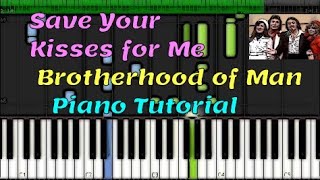 Save Your Kisses for Me  Brotherhood of Man  Piano Tutorial [upl. by Immij]