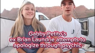 Gabby Petito’s ex Brian Laundrie attempts to apologize to her mother through a psychic ￼￼ [upl. by Ricca]