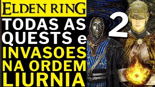 ELDEN RING  TODAS as QUESTS Na ORDEM  LIURNIA DOS LAGOS  GUIA ULTIMATE PARTE 2 [upl. by Hearn]