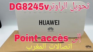 الطريقة الصحيحة لتحويل راوتر HUAWEI DG8742Vإلى point daccès [upl. by Jobi]