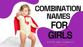 Combination Names For Girls [upl. by Nibuz]