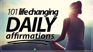 101 Life Changing Daily Affirmations GET INSPIRED [upl. by Aldric]