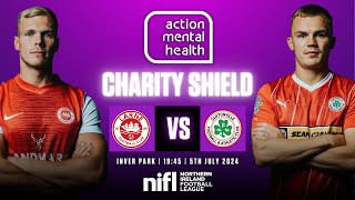 LARNE VS CLIFTONVILLE  ACTION MENTAL HEALTH CHARITY SHIELD 2024 [upl. by Meda]