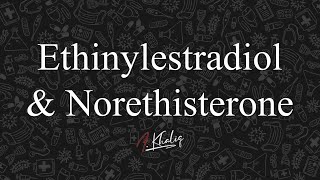 Ethinylestradiol and Norethisterone Drugs for Reproductive System Cutting Down the Drugs Series [upl. by Jt794]