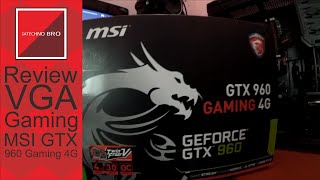 Review VGA GAMING MSI GTX 960 Gaming 4G Bahasa Indonesia [upl. by Attenaj]