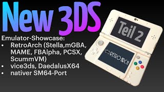 New 3DS RetroArch Stella mGBA MAME FBAlpha PCSX ScummVM vice3ds DaedalusX64 SM64Port [upl. by Varhol]