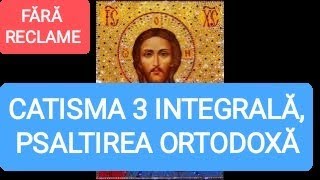 CATISMA 3 INTEGRALĂ  PSALTIREA ORTODOX MĂ [upl. by Rowland]