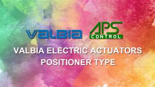 VALBIA ELECTRIC ACTUATORS LIMIT SETTING APSCONTROL [upl. by Corly]