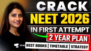 Crack NEET 2026 in First Attempt  2 Year Plan  Best Books  Timetable  Strategy  Seep Pahuja [upl. by Eigger821]