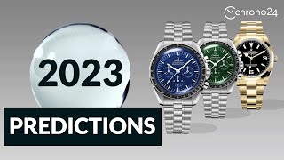 Top 5 Luxury Watch Predictions for 2023  Rolex Omega Patek Philippe amp More [upl. by Janey]