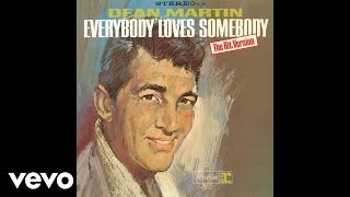 Dean Martin  Everybody Loves Somebody Official Audio [upl. by Dulsea880]