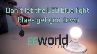 Don’t let the LED blue light blues get you down [upl. by Calesta]