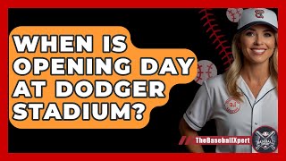 When Is Opening Day At Dodger Stadium  TheSportXpertcom [upl. by Namrej]